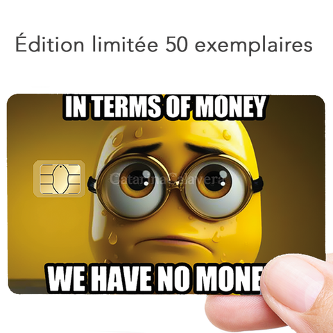 We have no money - sticker pour carte bancaire, format US - édition limitée 50 exemplaires